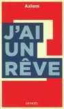 J&#39;ai un rêve